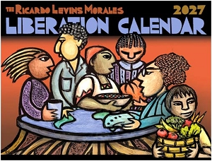 Liberation Calendar.  Ricardo Levins Morales.  2027 Edition is Now in Stock.  RLM